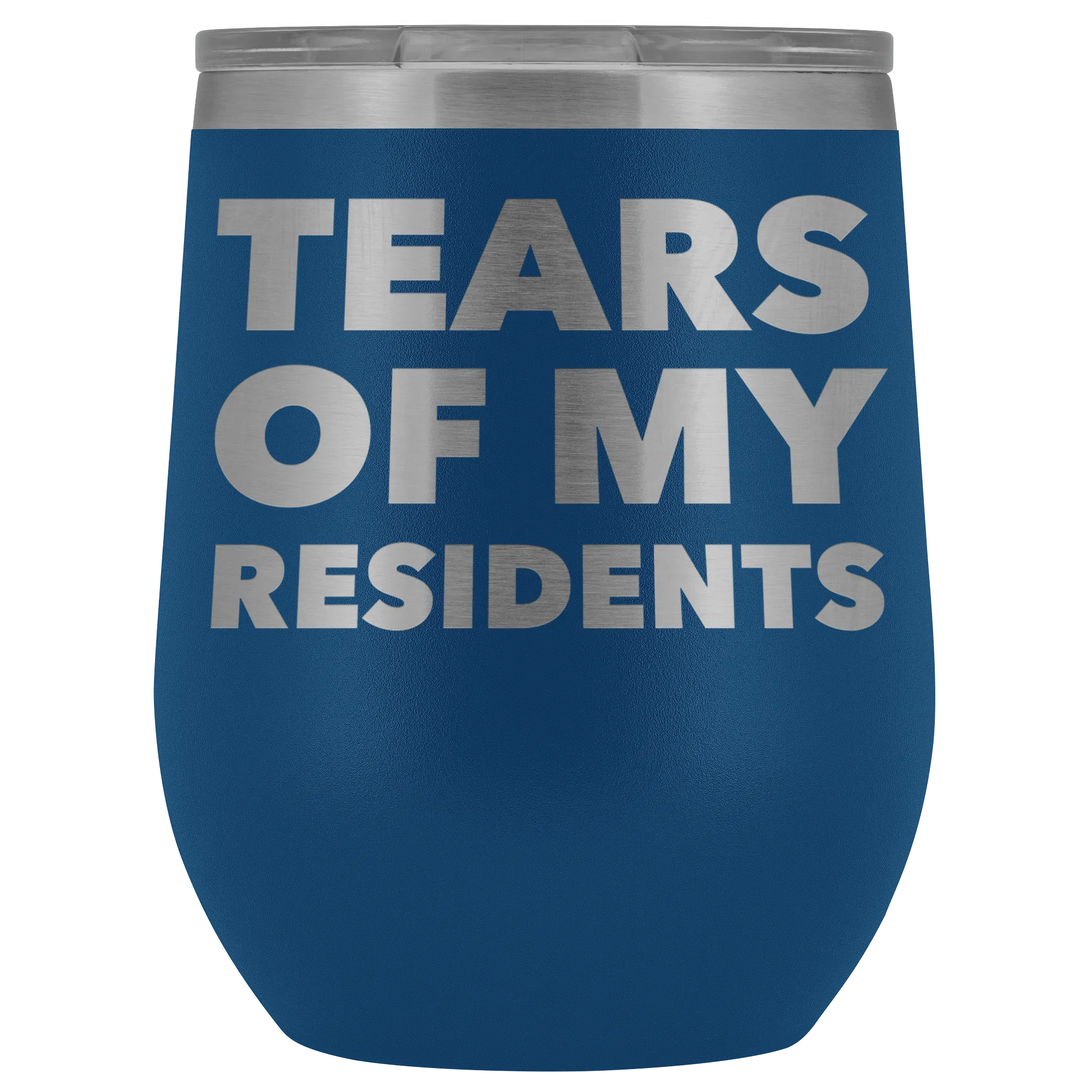 Tears of My Residents Wine Tumbler Becoming a Doctor Mug PhD Medical School Funny Gift Stemless Insulated Cup BPA Free 12oz