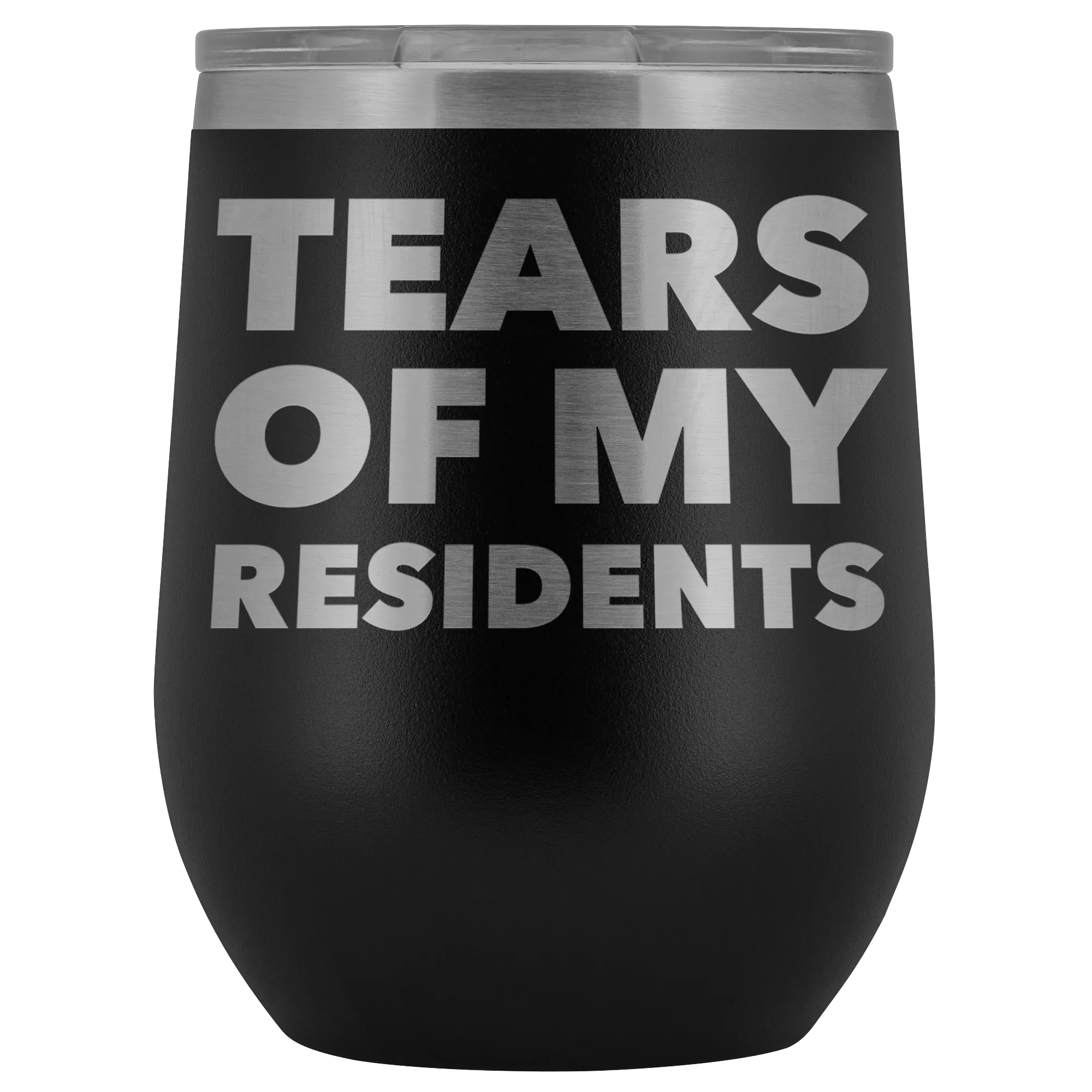 Tears of My Residents Wine Tumbler Becoming a Doctor Mug PhD Medical School Funny Gift Stemless Insulated Cup BPA Free 12oz