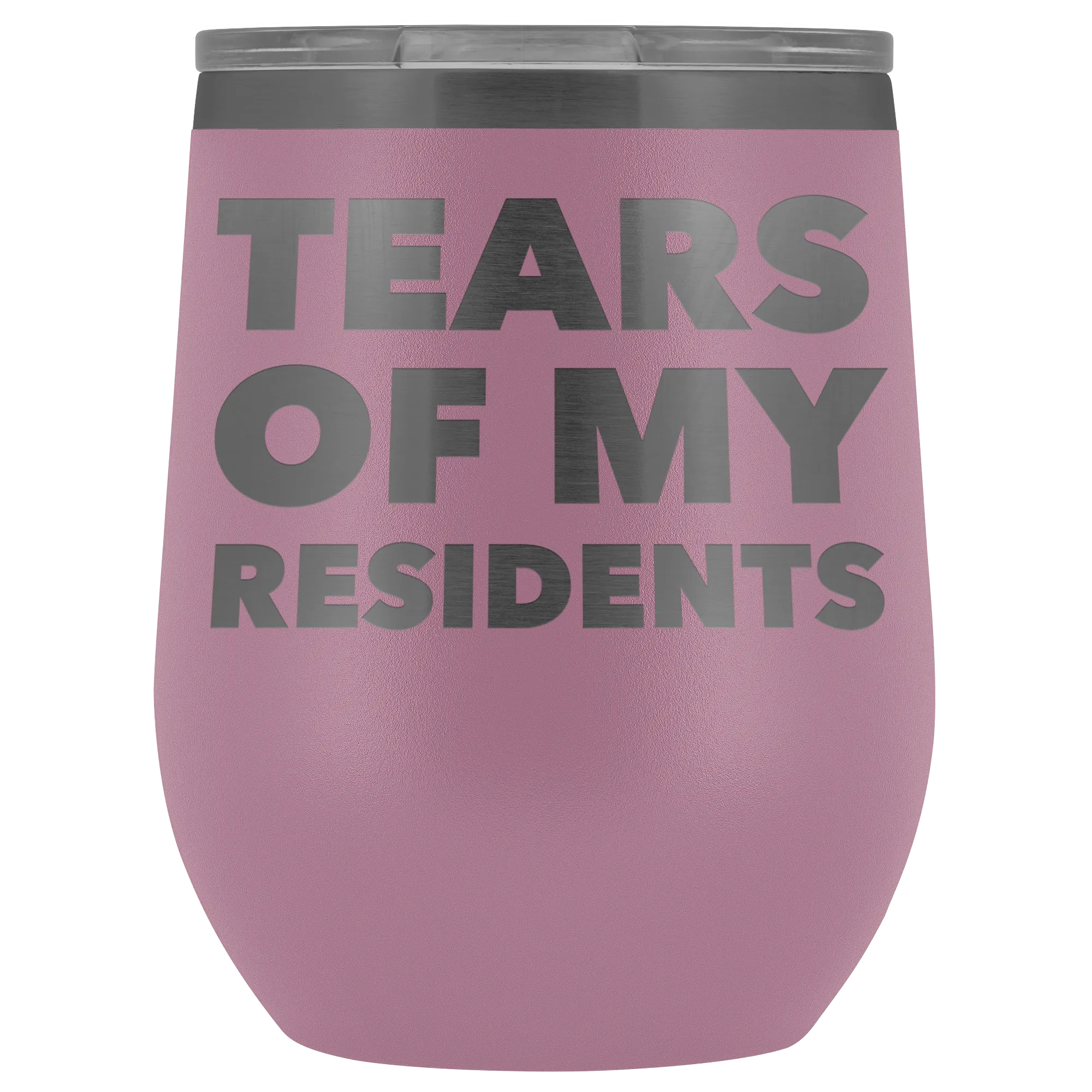 Tears of My Residents Wine Tumbler Becoming a Doctor Mug PhD Medical School Funny Gift Stemless Insulated Cup BPA Free 12oz