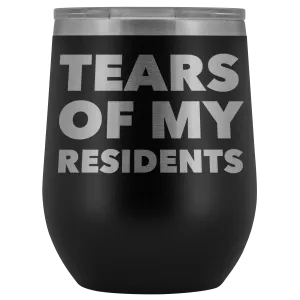 Tears of My Residents Wine Tumbler Becoming a Doctor Mug PhD Medical School Funny Gift Stemless Insulated Cup BPA Free 12oz