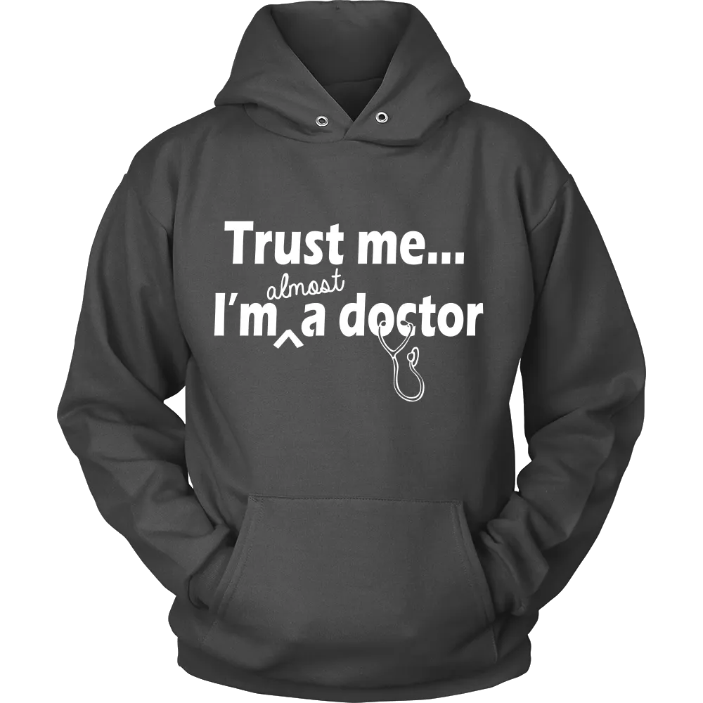 Trust me Im almost a Doctor (WOMEN)