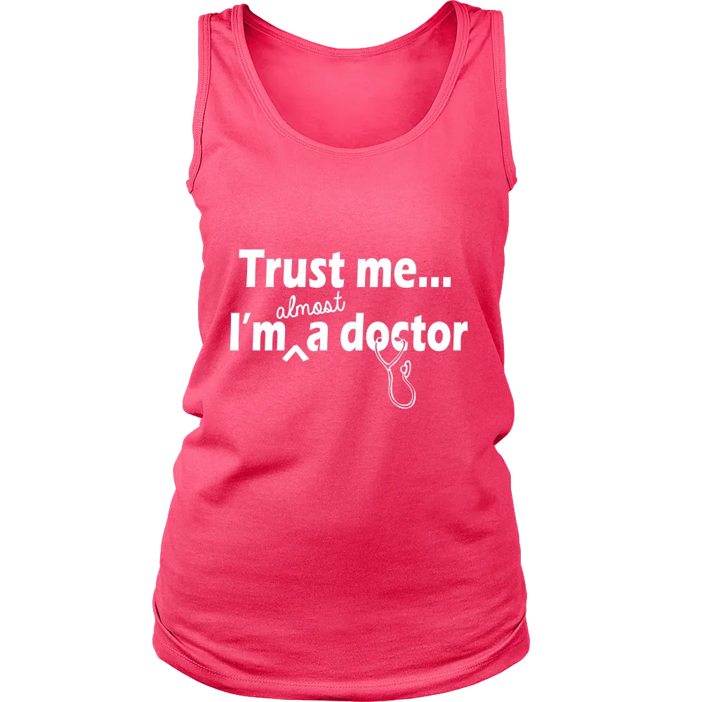 Trust me Im almost a Doctor (WOMEN)