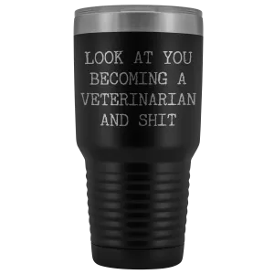 Veterinary School Student Gifts Look at You Becoming a Veterinarian Metal Mug Insulated Hot Cold Travel Coffee Cup 30oz BPA Free