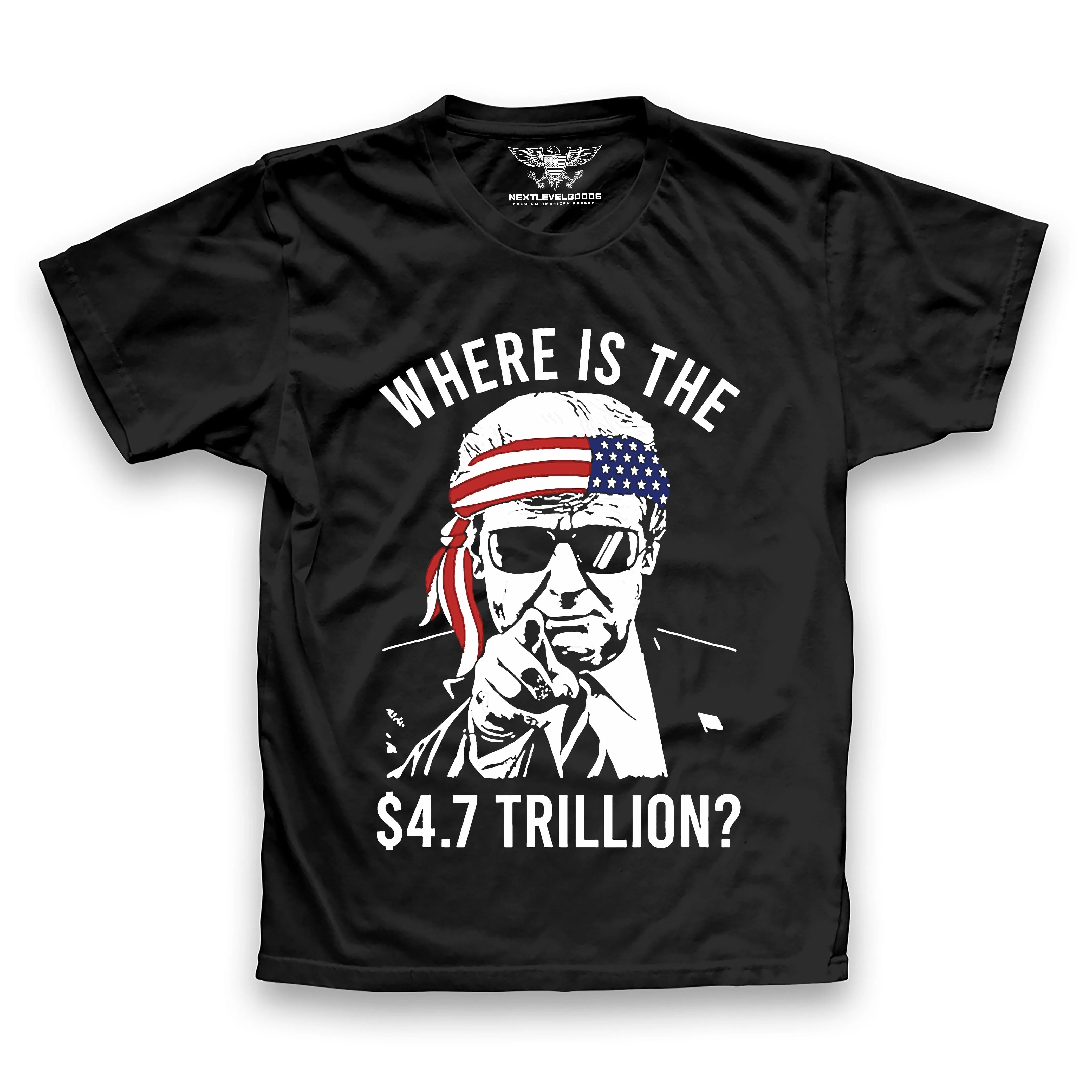 Where Is The $4.7 Trillion? Premium T-Shirt (AM25)