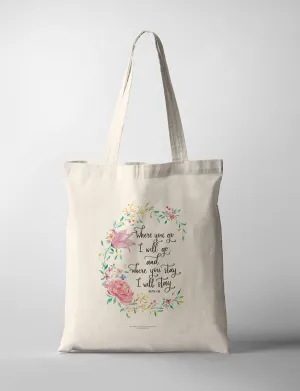Where You Go I Will Go {Tote Bag}